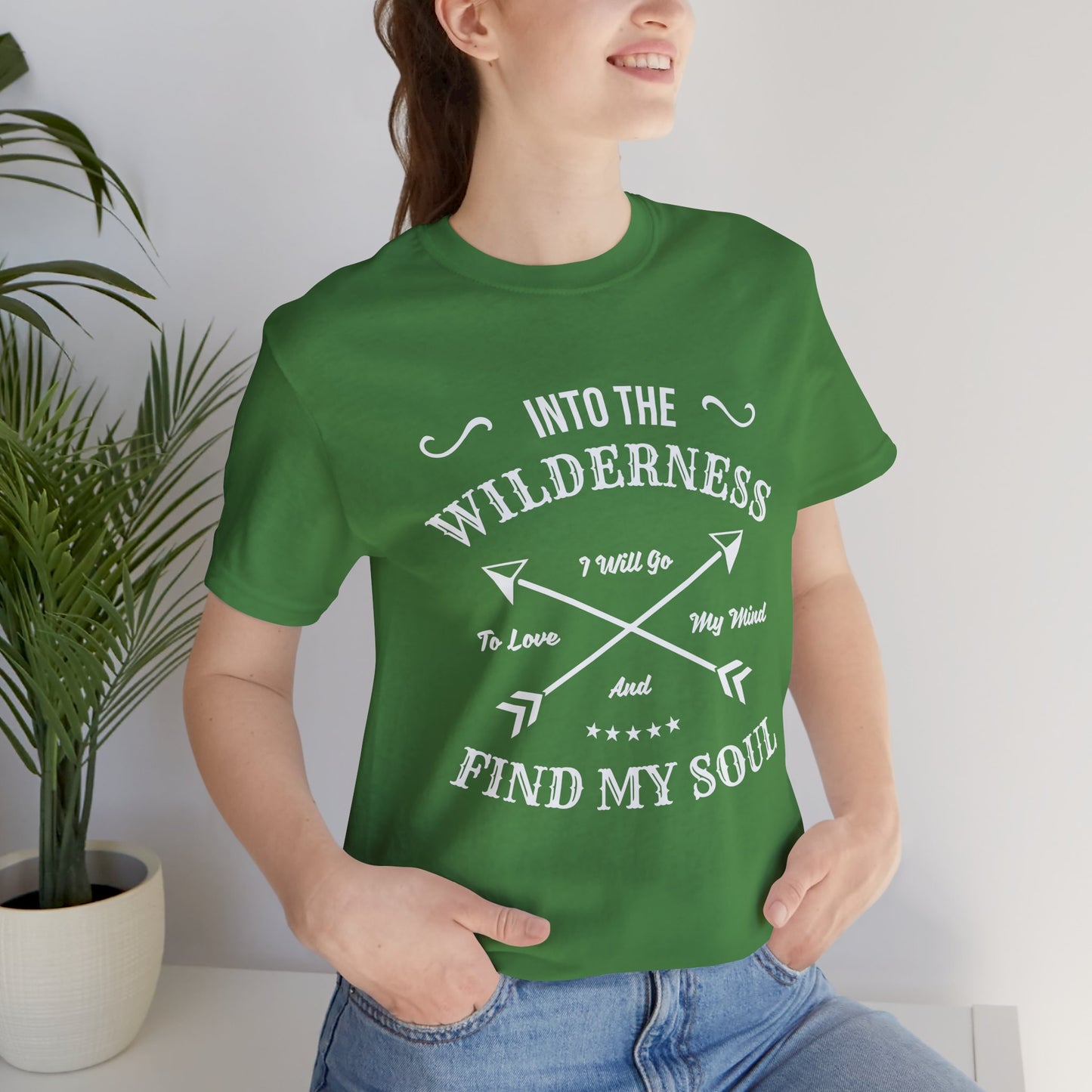 Into The Wilderness, I Will Go To Love My Mind & Find My Soul - Unisex Jersey Short Sleeve Tee - 12602