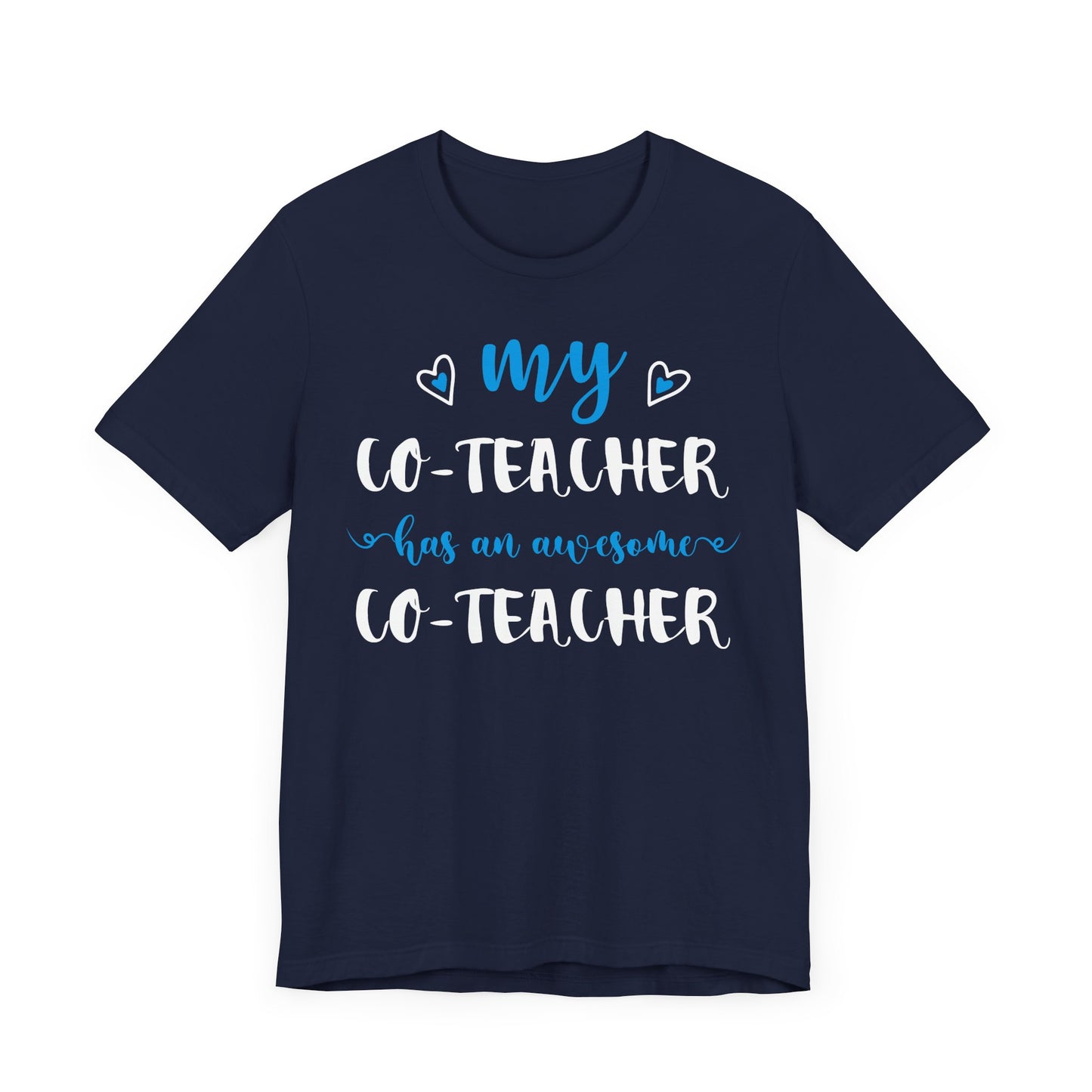 My Co-teacher Has An Awesome Co-teacher - Unisex Jersey Short Sleeve Tee - 13415