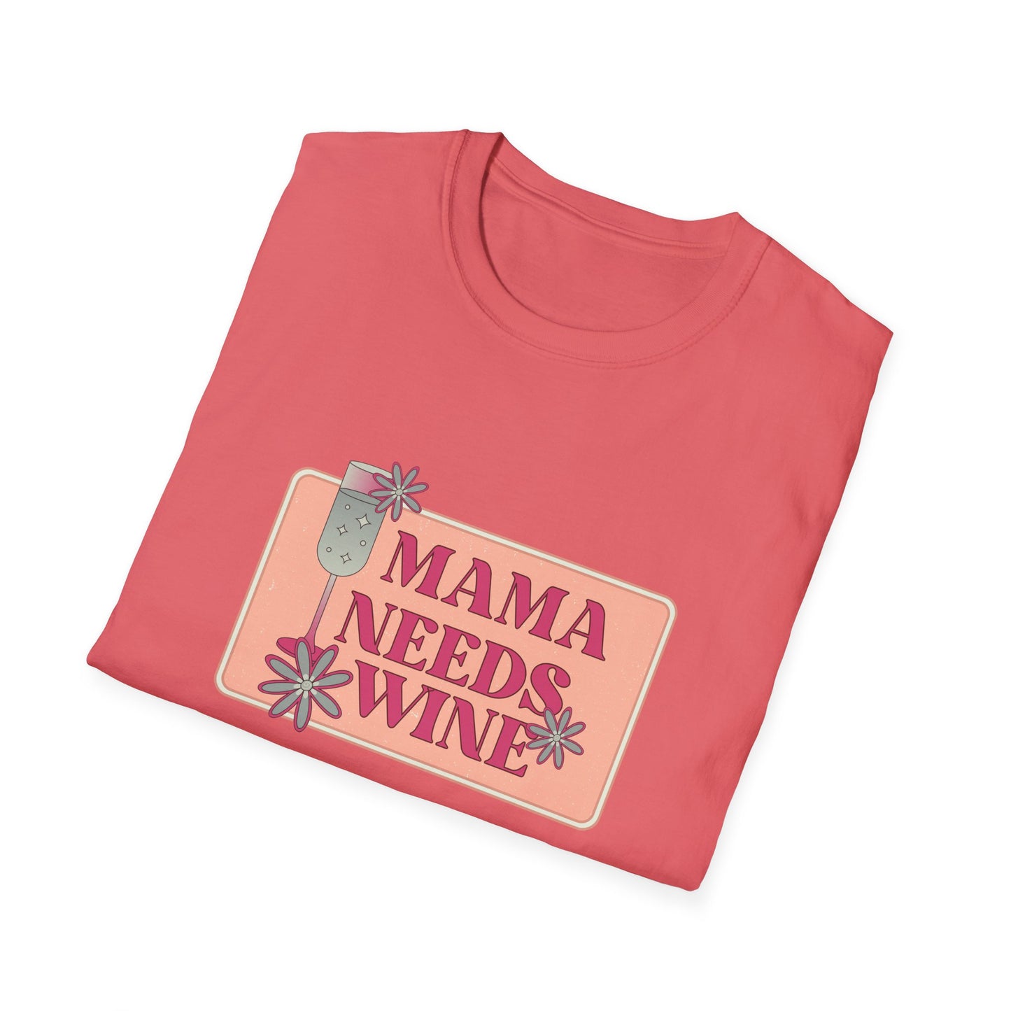 Mama Need Wine - Unisex Softstyle T-Shirt - 11778