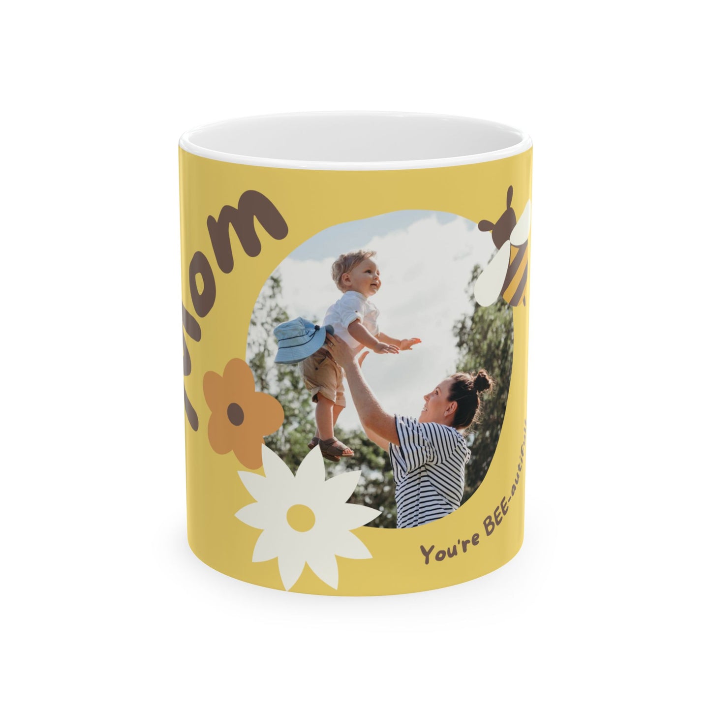 Mom, You're Bee-autiful, Photo Customizable, Ceramic Mug - Perfect Gift for Mother's Day - 11818