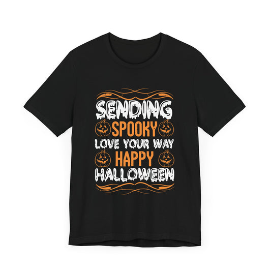 Sending Spooky Love Your Way, Happy Halloween - Unisex Jersey Short Sleeve Tee