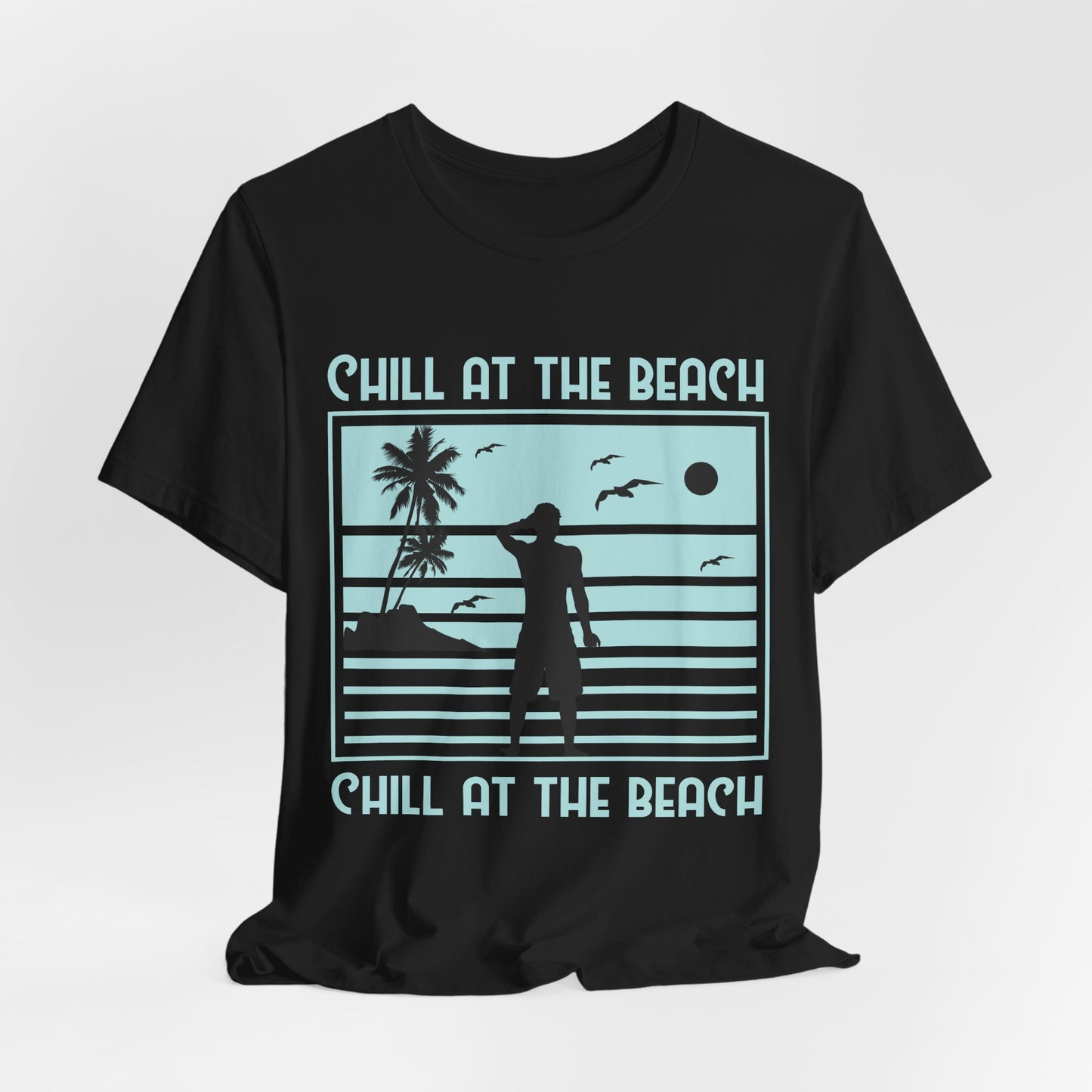 Chill At The Beach - Unisex Jersey Short Sleeve Tee - 13175