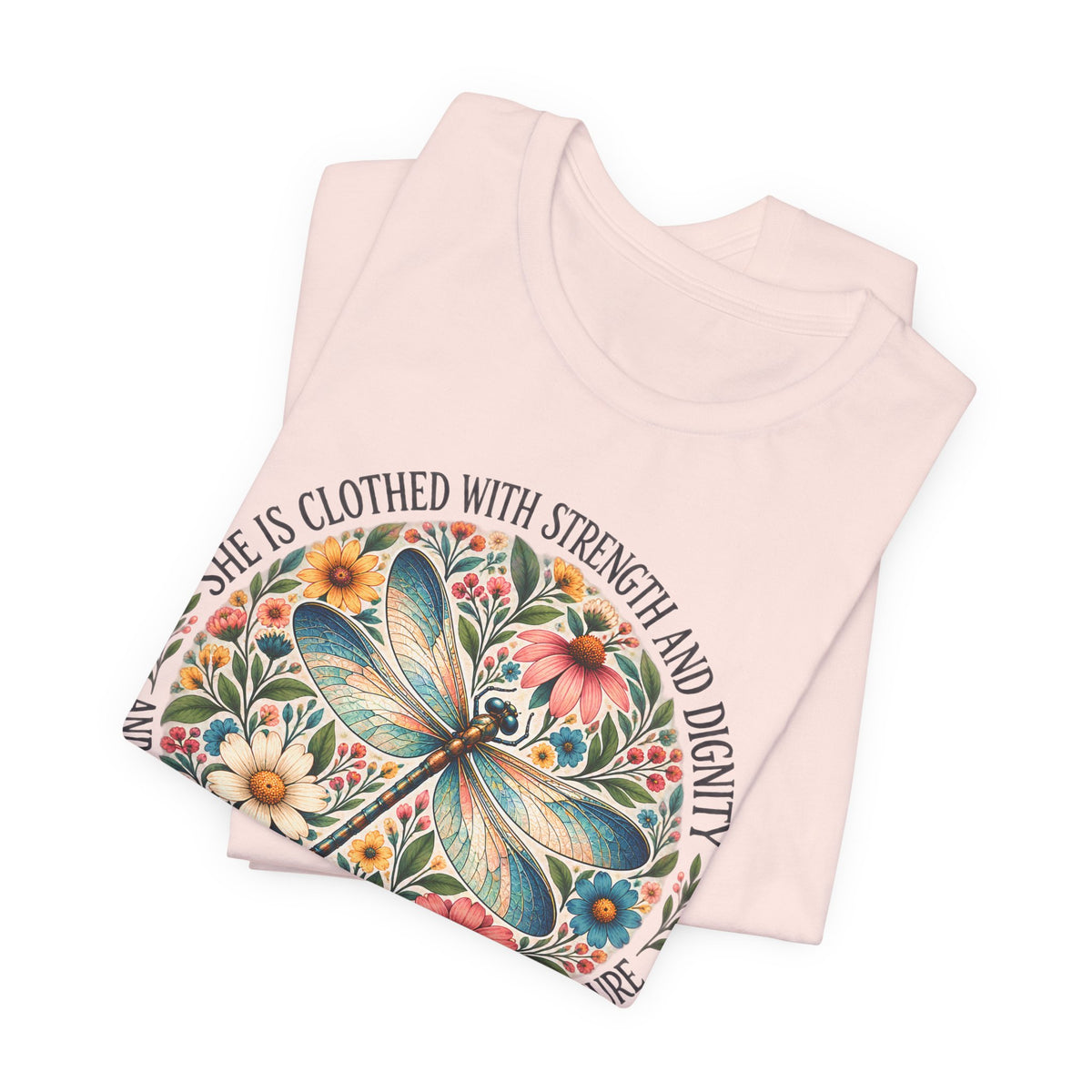 Dragonfly Floral T-Shirt, “She Is Clothed With Strength and Dignity” Inspirational Women’s Tee - 14993