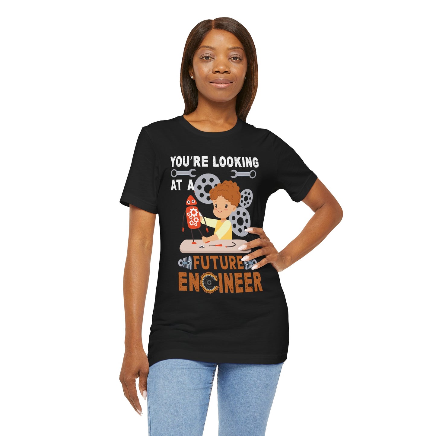 Engineer: You're Looking At A Future Engineer - Unisex Jersey Short Sleeve Tee - 13620