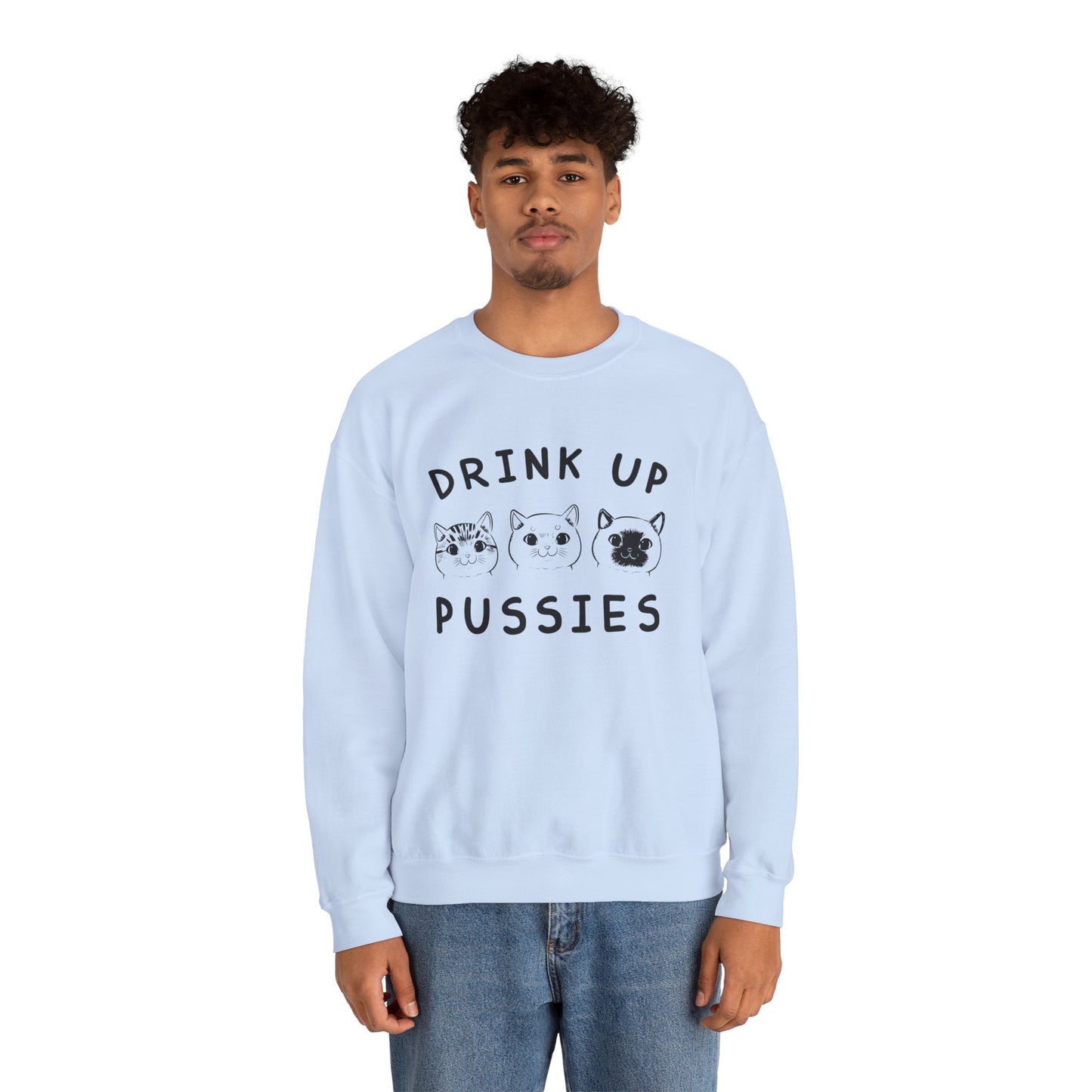 Drink Up Pussies - Unisex Heavy Blend™ Crewneck Sweatshirt