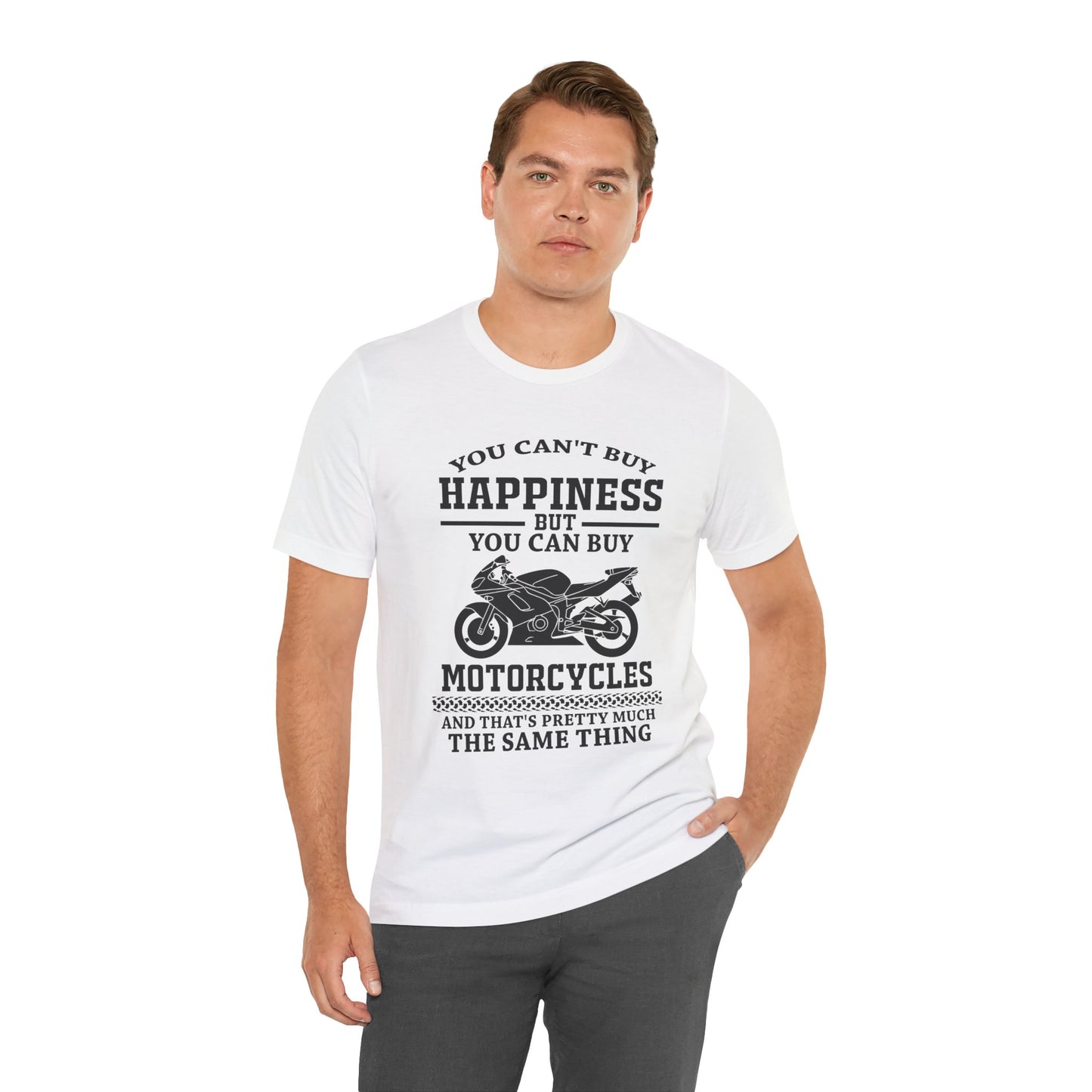 You Can't Buy Happiness But You Can Buy Motorcycles - Unisex Jersey Short Sleeve Tee - 13107