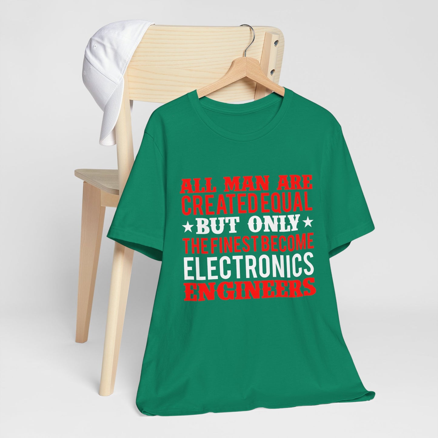 All Man Are Created Equal, But Only The Finest Become Electronics Engineers - Unisex Jersey Short Sleeve Tee - 13779