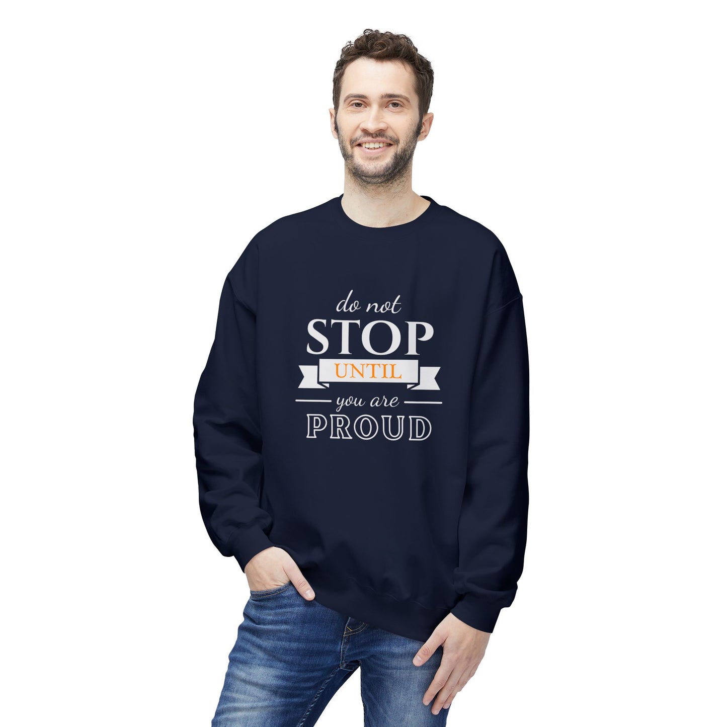 Don't Stop Until You're Proud - Unisex Midweight Softstyle Fleece Crewneck Sweatshirt - 10594