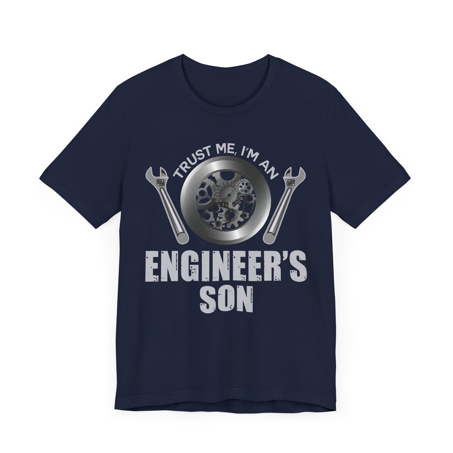 Trust Me, I'm Engineer's Son - Unisex Jersey Short Sleeve Tee - 13586