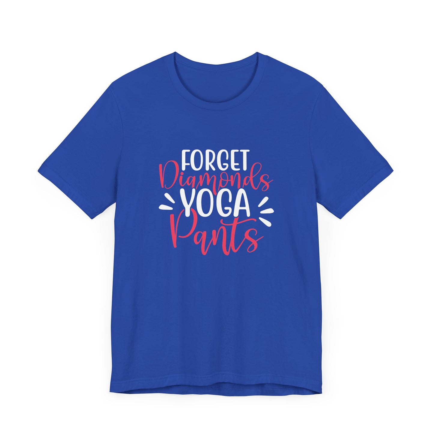 Forget Diamonds, Yoga Pants - Unisex Jersey Short Sleeve Tee