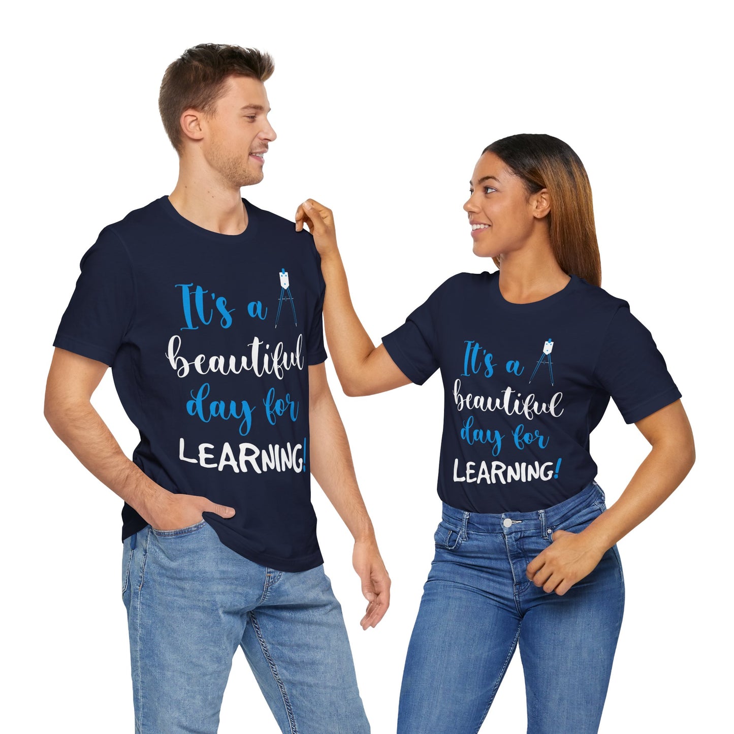Teacher: It's A Beautiful Day For Learning! - Unisex Jersey Short Sleeve Tee - 13416