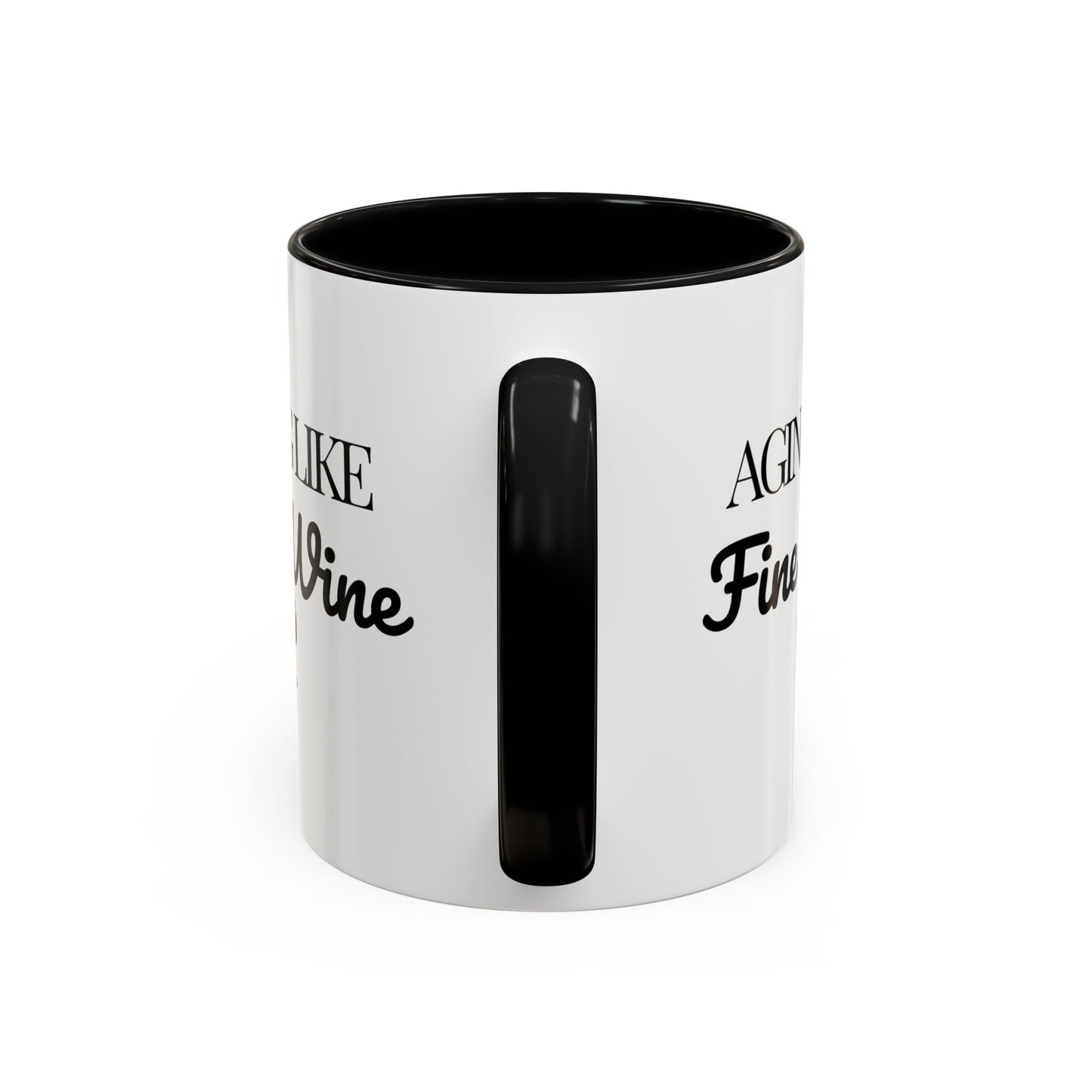 Aging Like Fine Wine Coffee Mug — Wine Lover Gift (11/15oz) - 14685