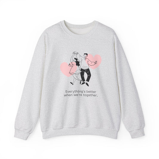 Everything's Better When We're Together - Unisex Heavy Blend™ Crewneck Sweatshirt - 11475