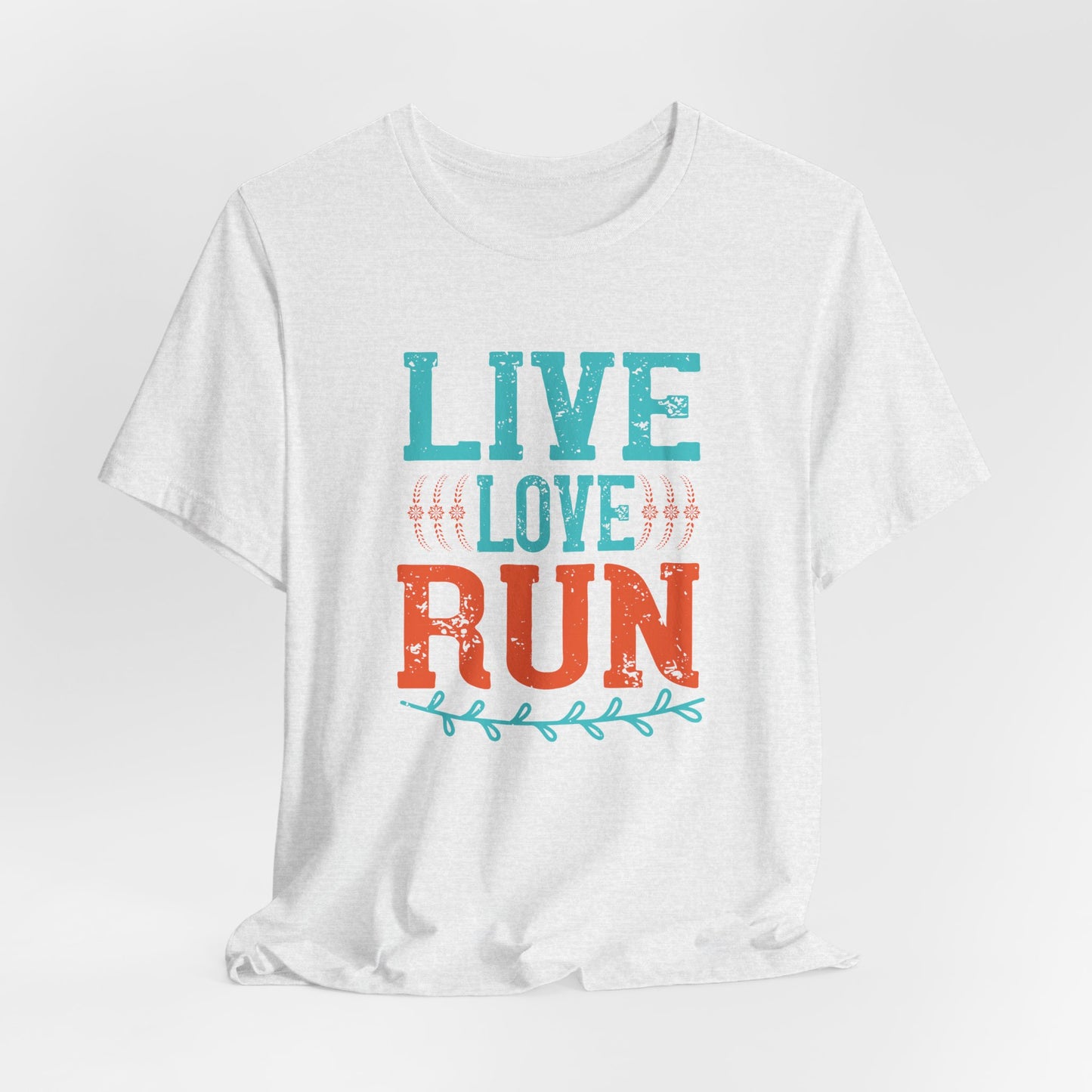 Live, Love, Run  - Unisex Jersey Short Sleeve Tee