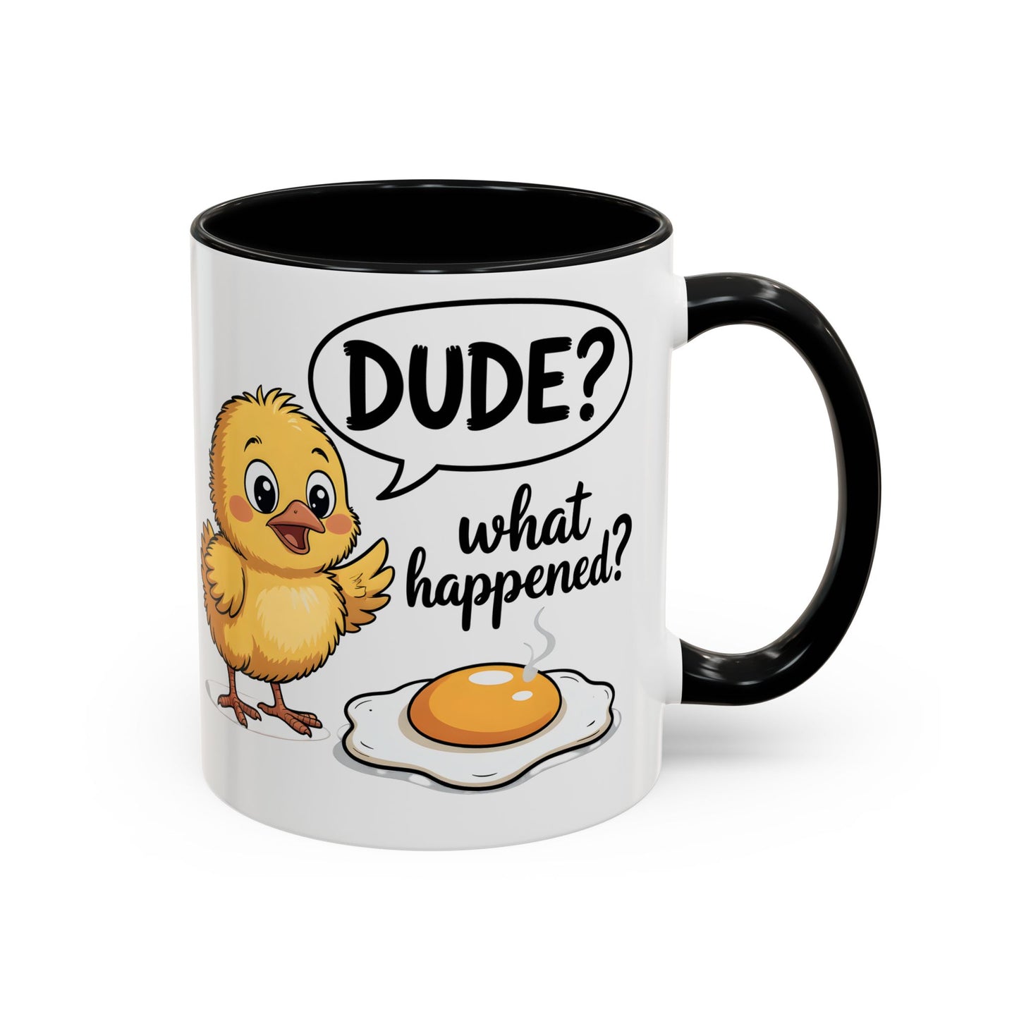 Funny Chick Egg Mug – “Dude What Happened?” Cute Breakfast Coffee Mug Gift - 14861