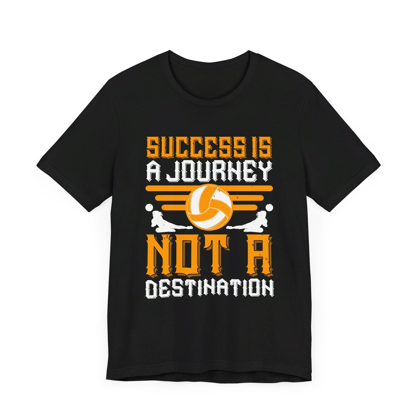 Volleyball: Success is a Journey, Not a Destination - Unisex Jersey Short Sleeve Tee