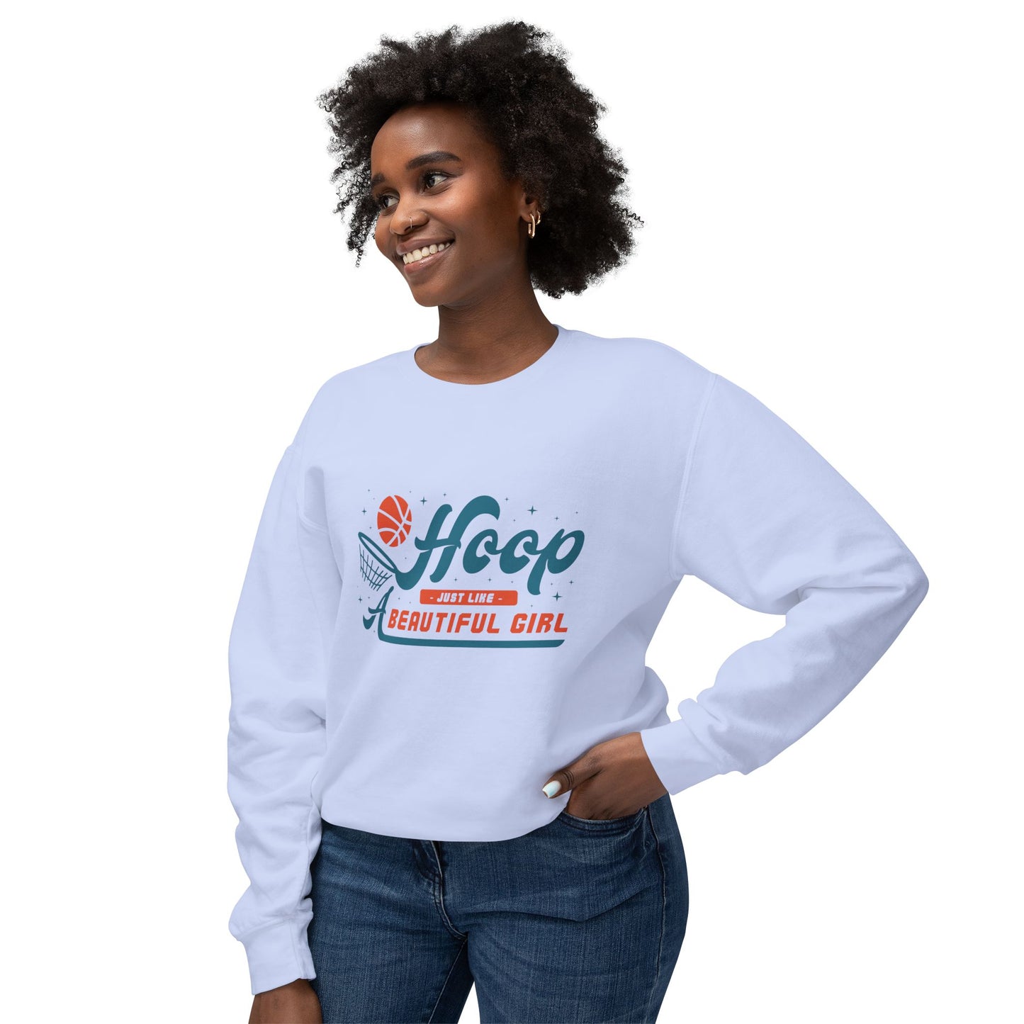 Basketball, Hoop Just Like A Beautiful Girl - Unisex Lightweight Crewneck Sweatshirt - 11144