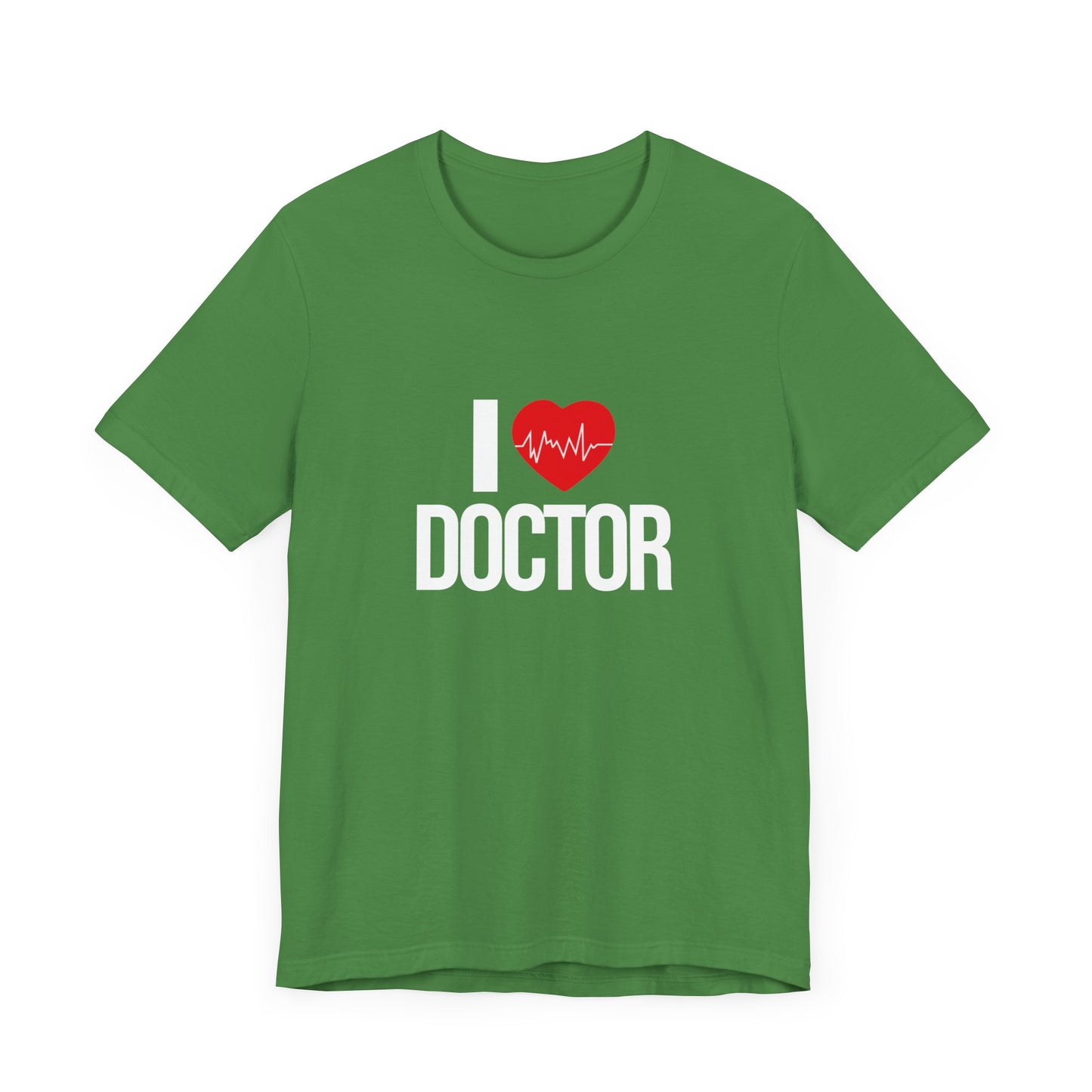 I Love Doctor - Unisex Jersey Short Sleeve Tee