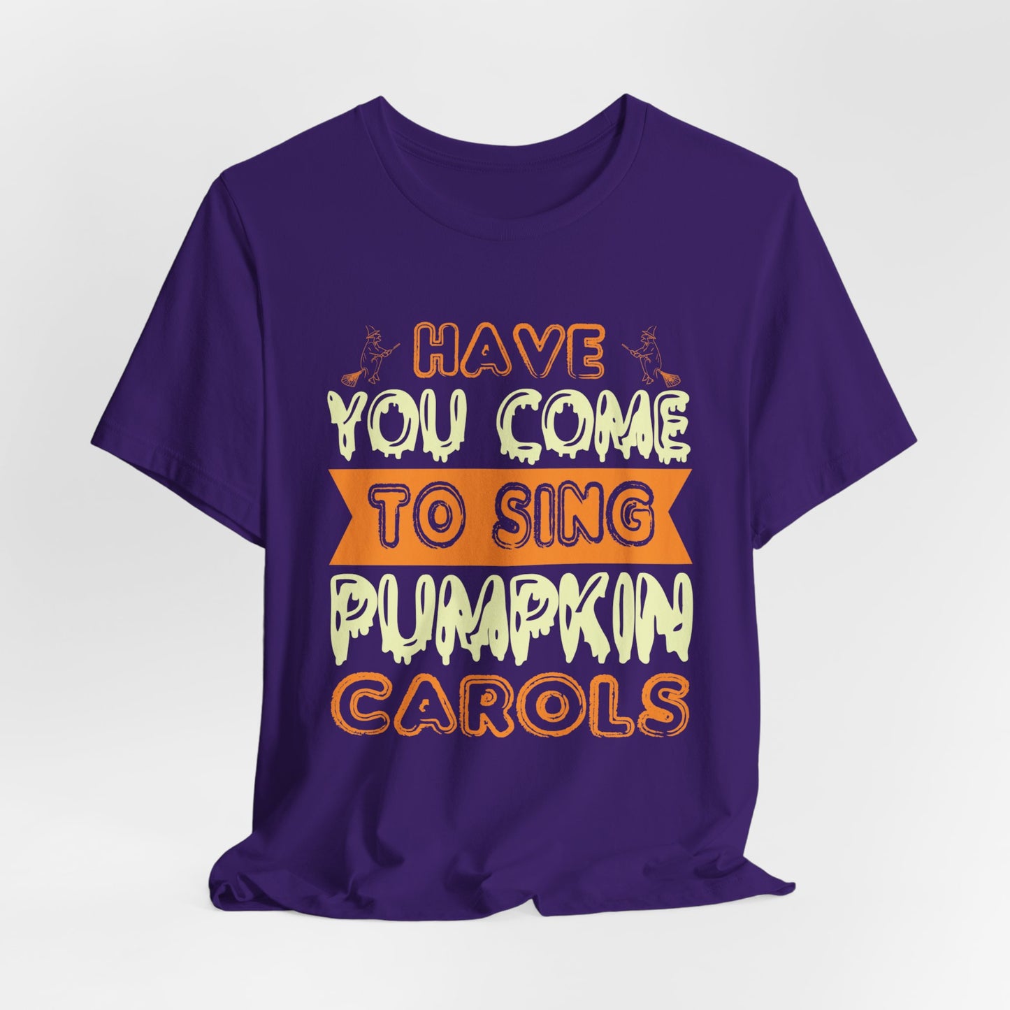 Have You Come to Sing Pumpkin Carols - Unisex Jersey Short Sleeve Tee