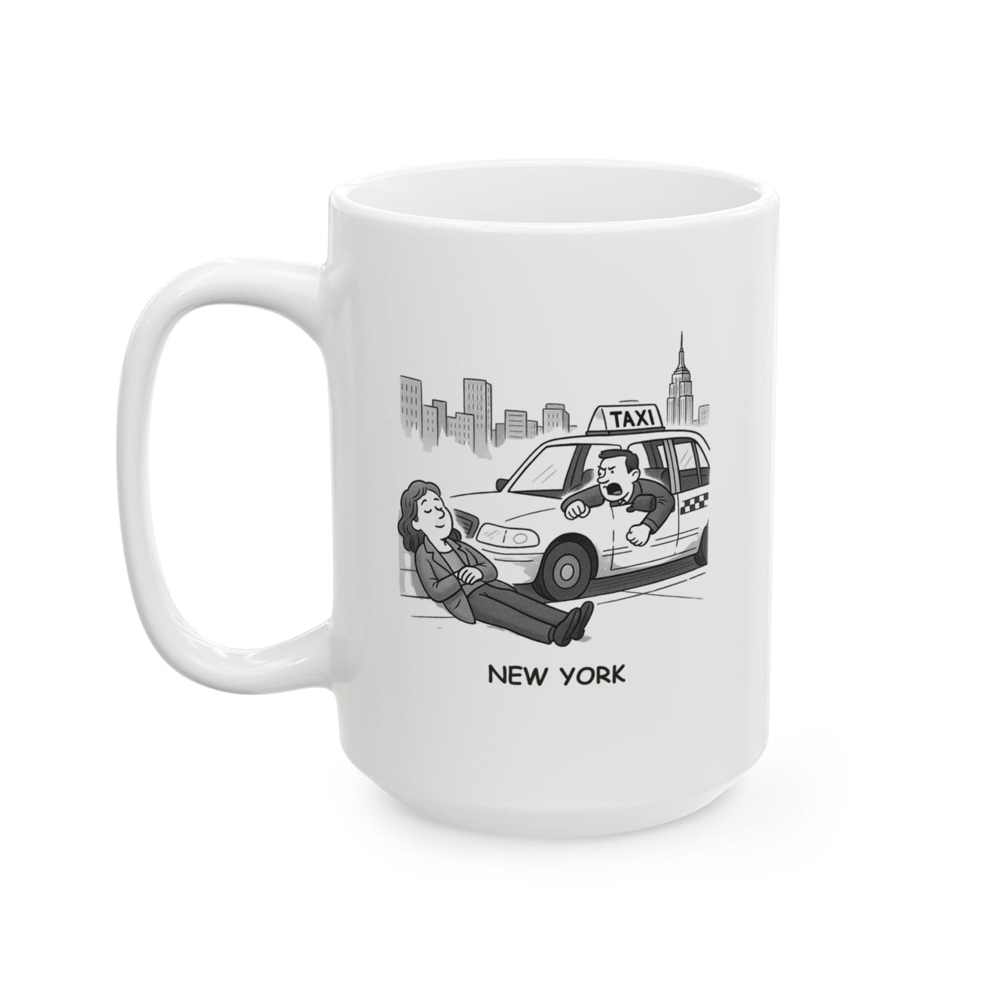 "In New York, we don’t sleep—we just take a break from yelling at the taxi driver." Ceramic Mug - 11oz & 15oz - 12846