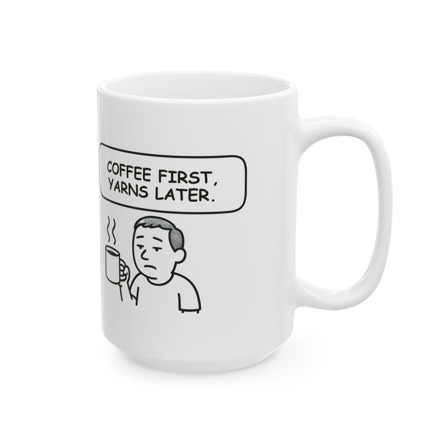 “Coffee first, yarns later.” Coffee Mug - 12891