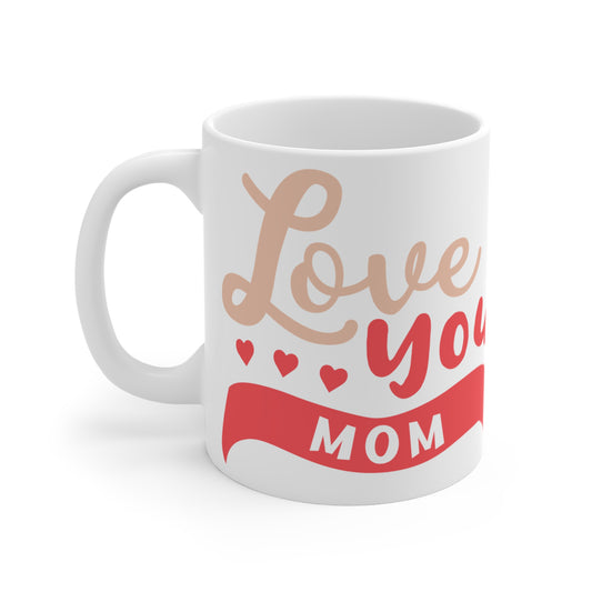 Love You Mom - Mug 11oz - 13006