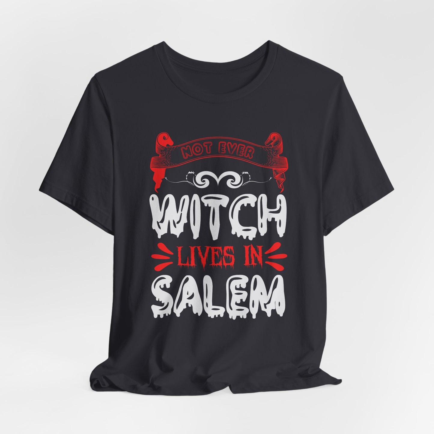 Not Every Witch Lives in Salem - Unisex Jersey Short Sleeve Tee - 12482