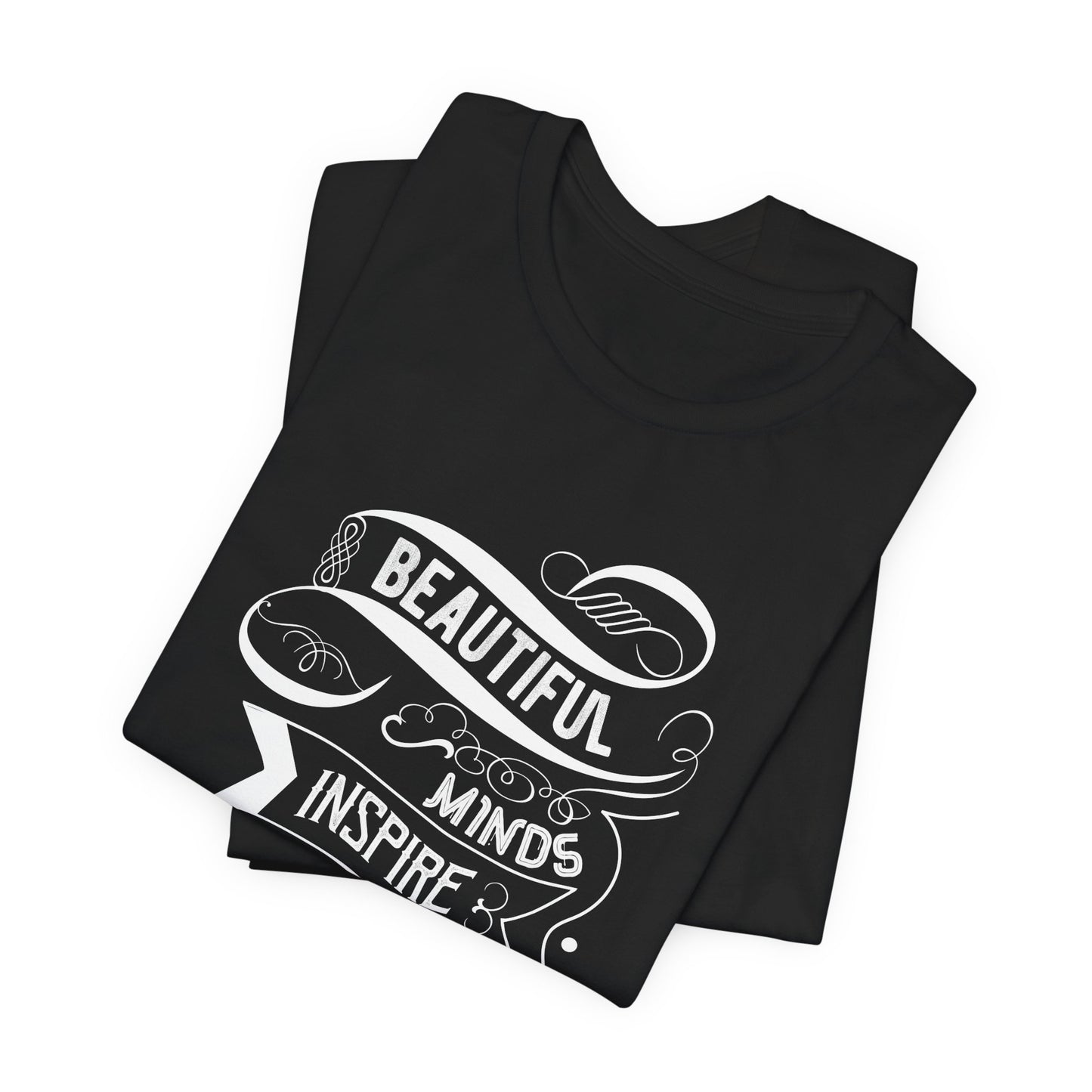 Motivational: Beautiful Minds Inspire Others - Unisex Jersey Short Sleeve Tee - 12454