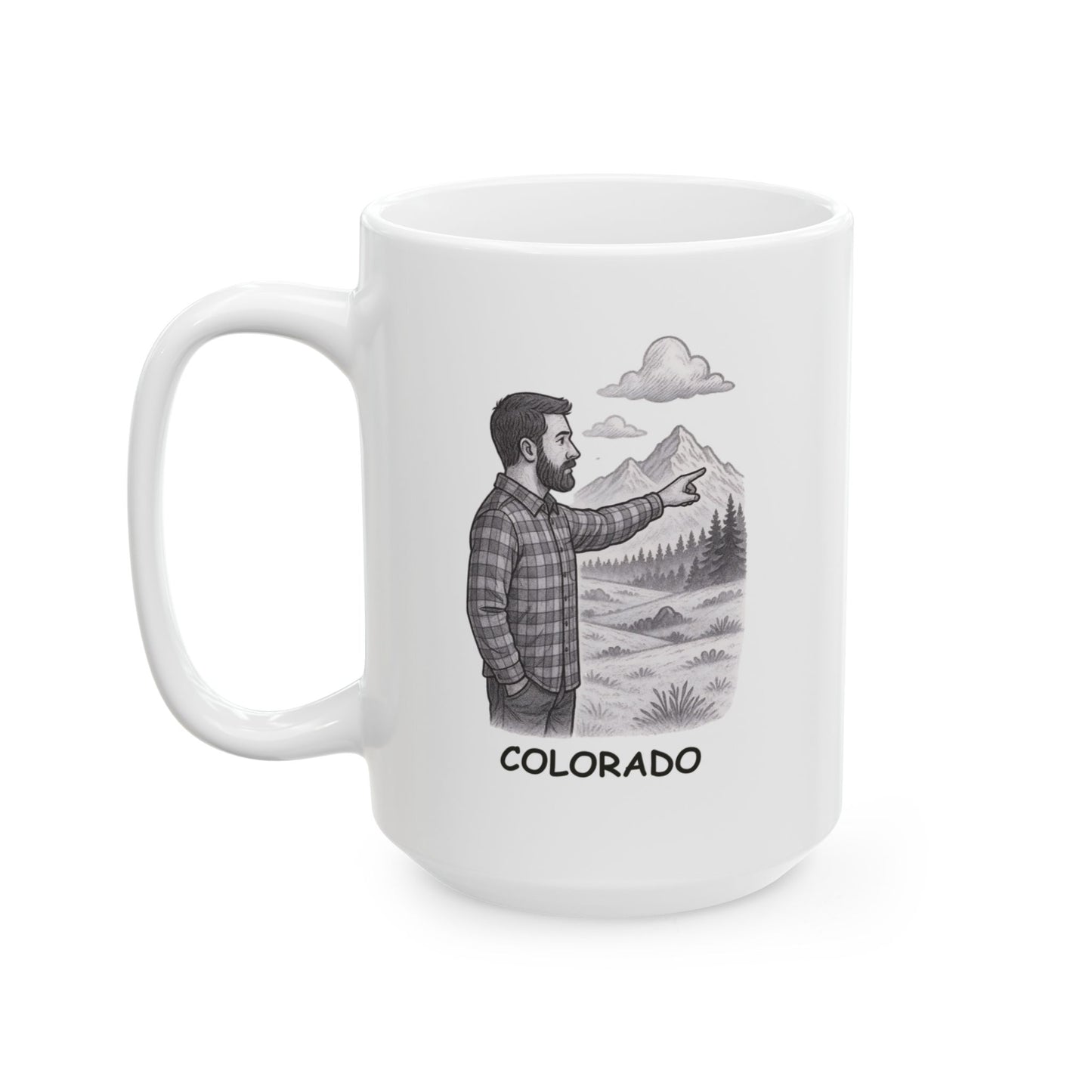 I"In Colorado, we measure distance by how far the nearest mountain is." Ceramic Mug - 13604