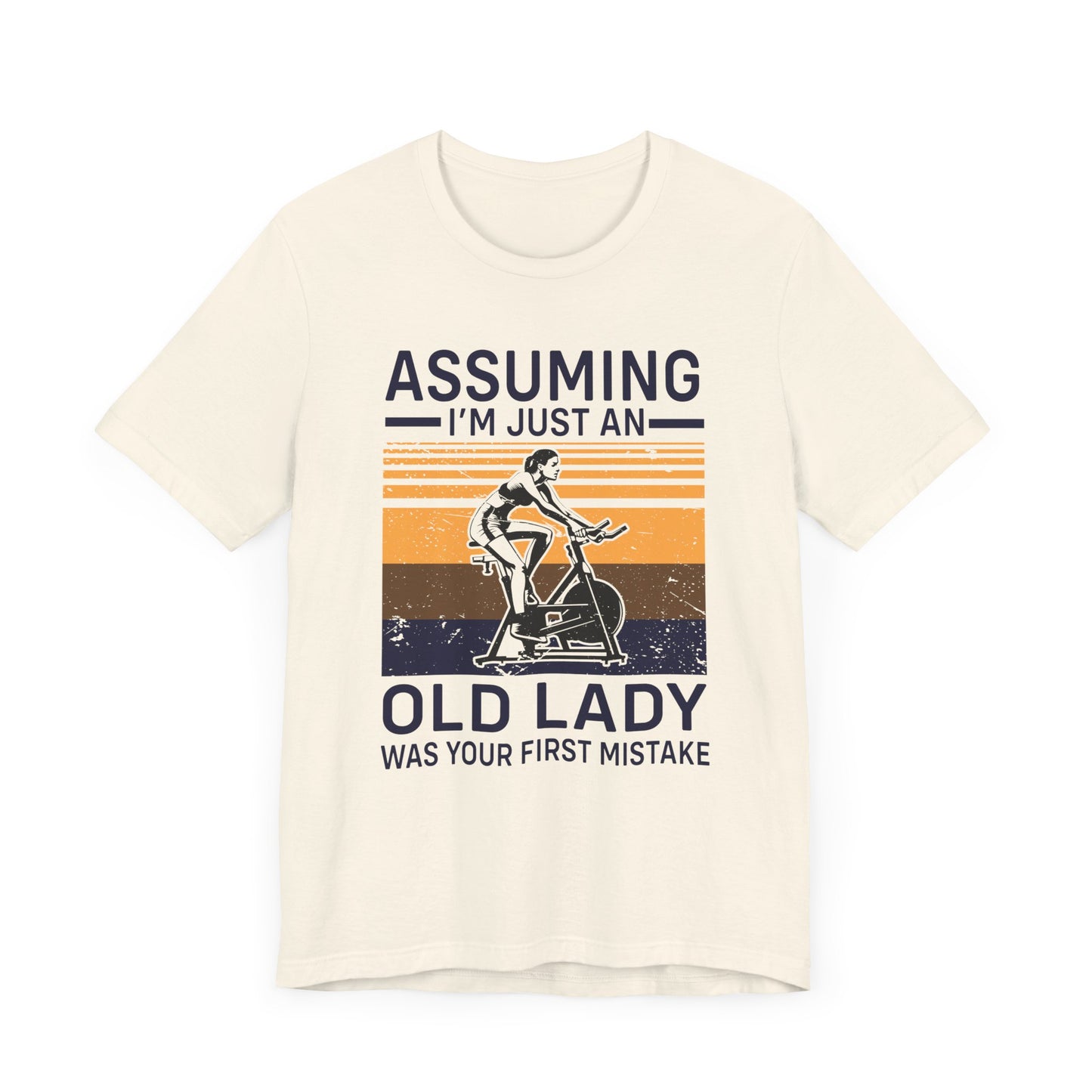 Gym: Assuming I'm Just An Old Lady Was Your First Mistake - Unisex Jersey Short Sleeve Tee