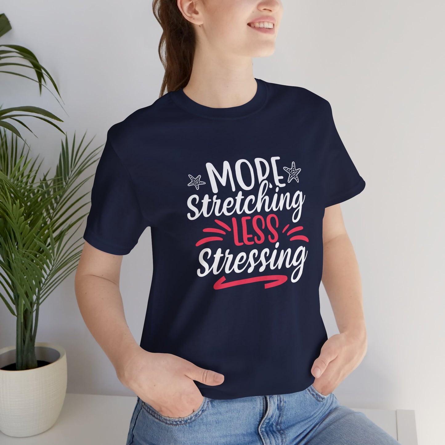 Yoga: More Stretching Less Stressing- Unisex Jersey Short Sleeve Tee - 12405