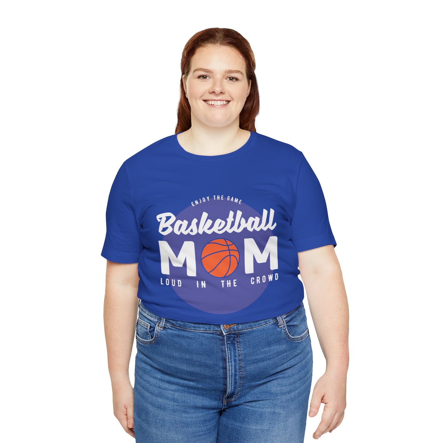 Enjoy The Game, Basketball Mom, Loud In The Crowd - Unisex Jersey Short Sleeve Tee - 12985