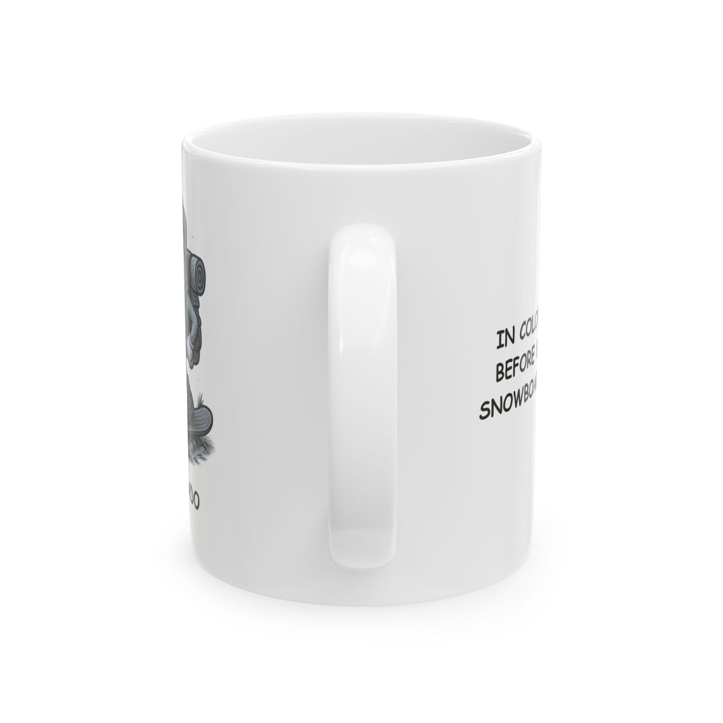"In Colorado, we hike before breakfast and snowboard after lunch." Ceramic Mug - 13424