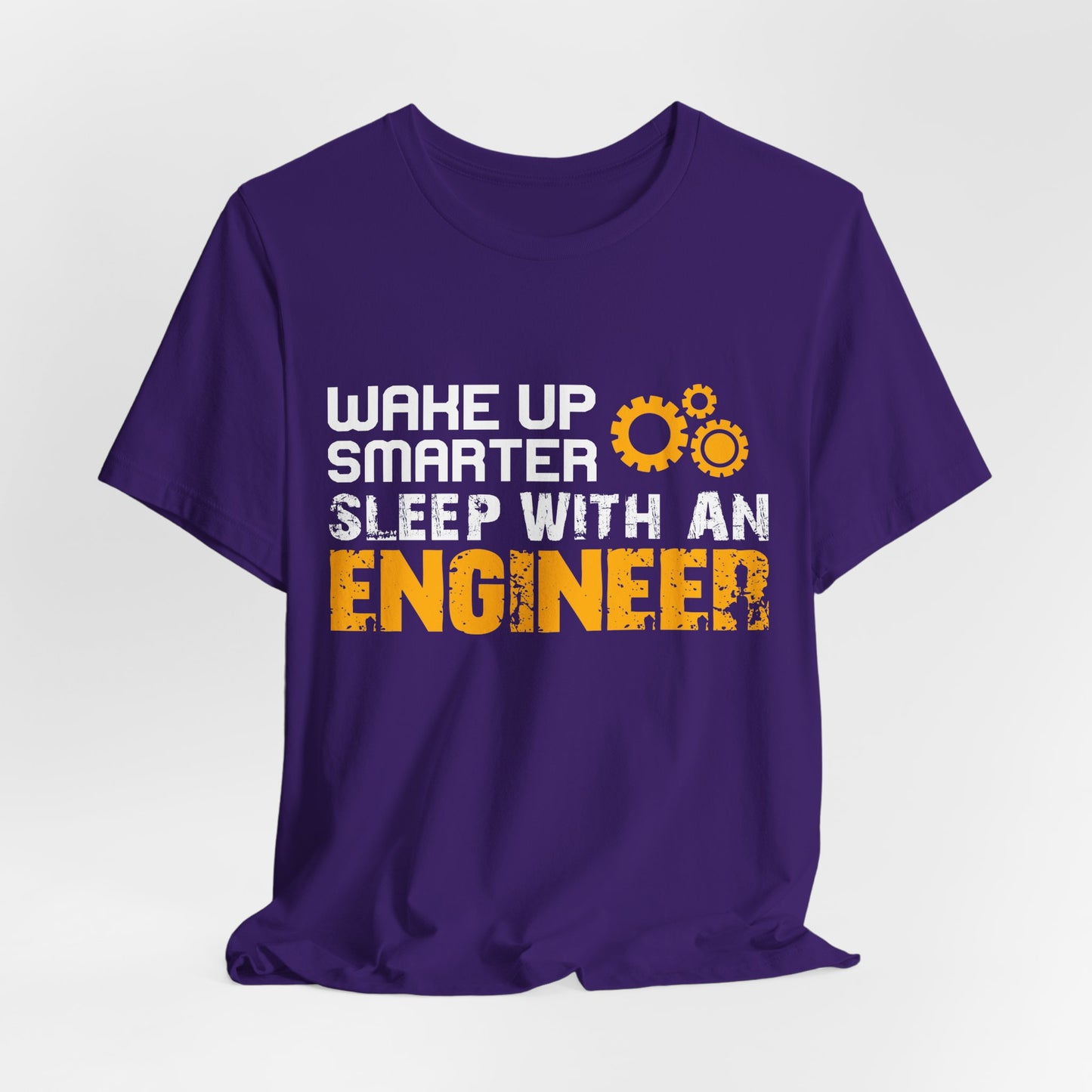 Wake Up Smarter, Sleep With An Engineer - Unisex Jersey Short Sleeve Tee - 13562