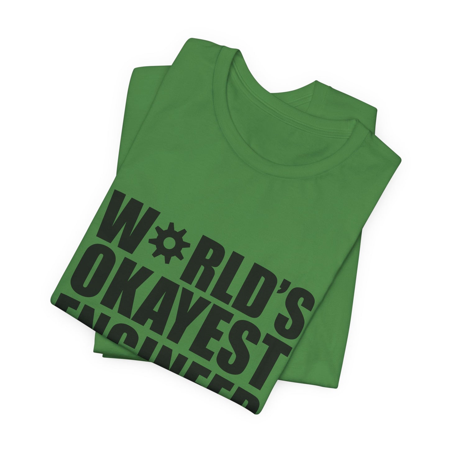 Engineer: World's Okayest Engineer - Unisex Jersey Short Sleeve Tee - 13664