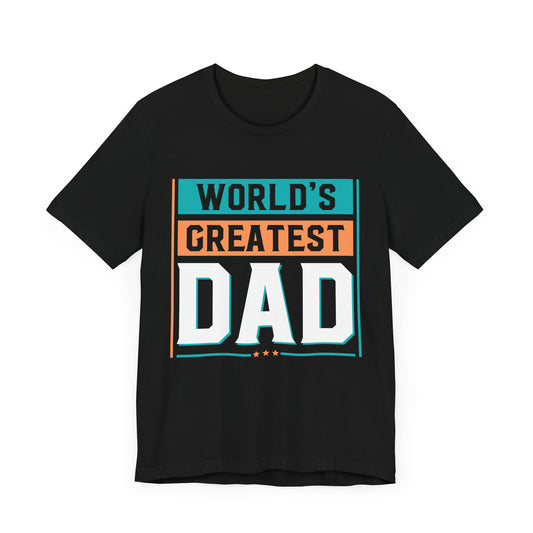 World's Greatest Dad - Unisex Jersey Short Sleeve Tee - 13769