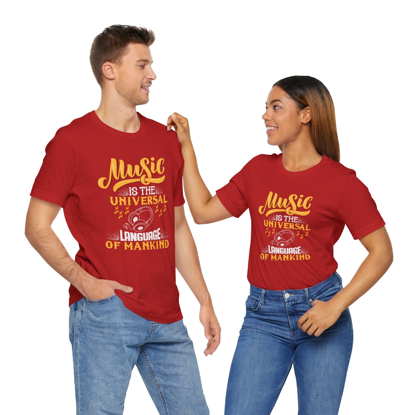 Music Is The Universal Language Of Mankind - Unisex Jersey Short Sleeve Tee