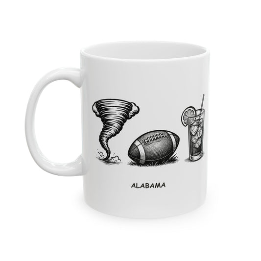 "Tornadoes, football, and sweet tea... that’s Alabama." Ceramic Mug - 11oz & 15oz - 12796
