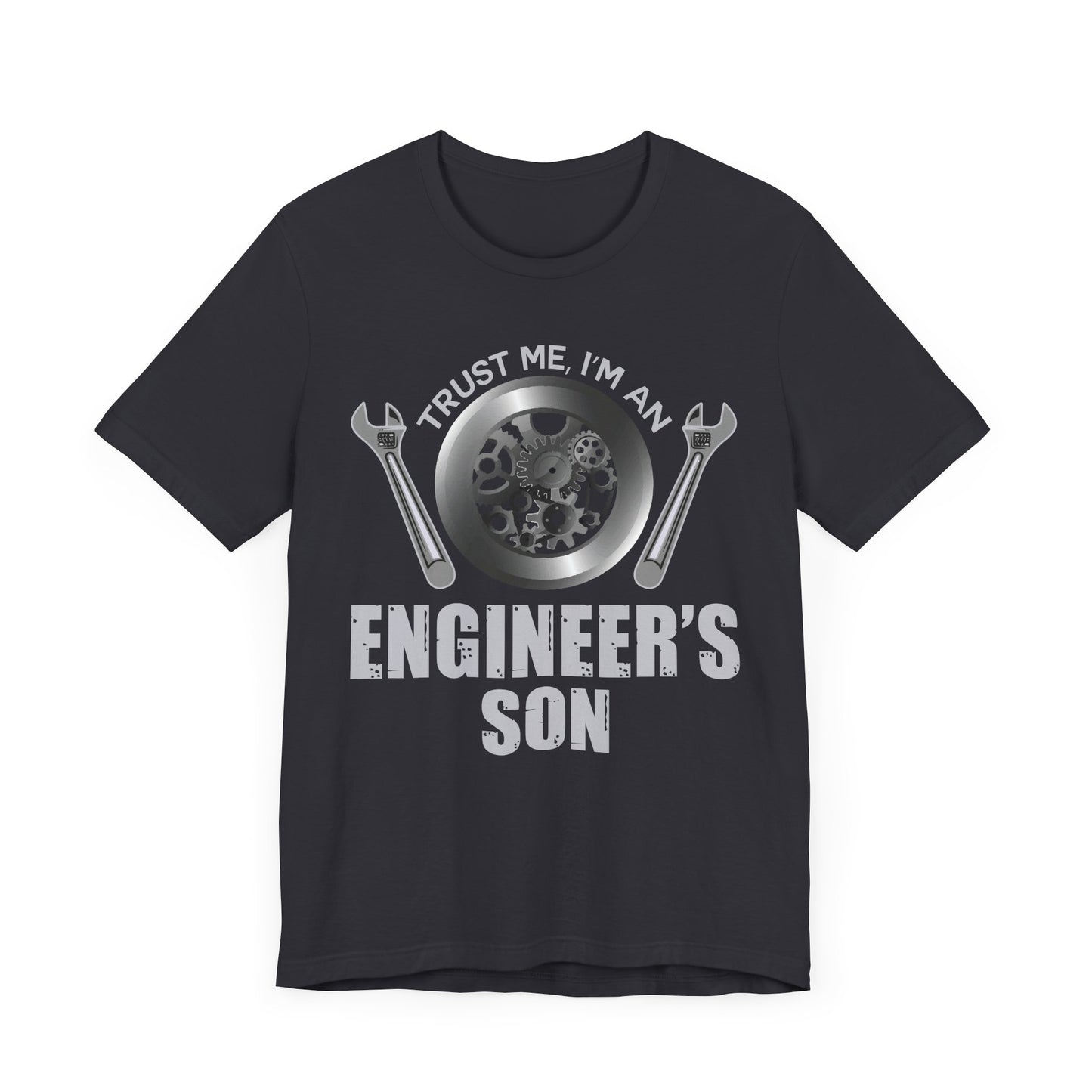 Trust Me, I'm Engineer's Son - Unisex Jersey Short Sleeve Tee - 13586