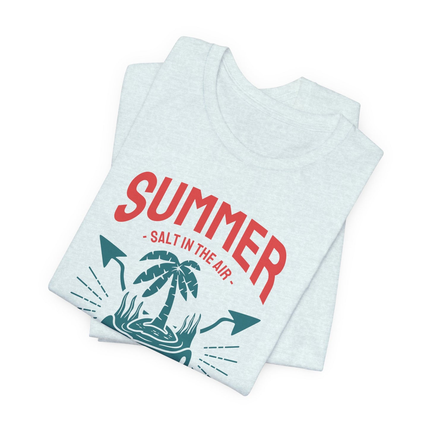 Salt In The Air, Sand In My Hair - Unisex Jersey Short Sleeve Tee - 13118