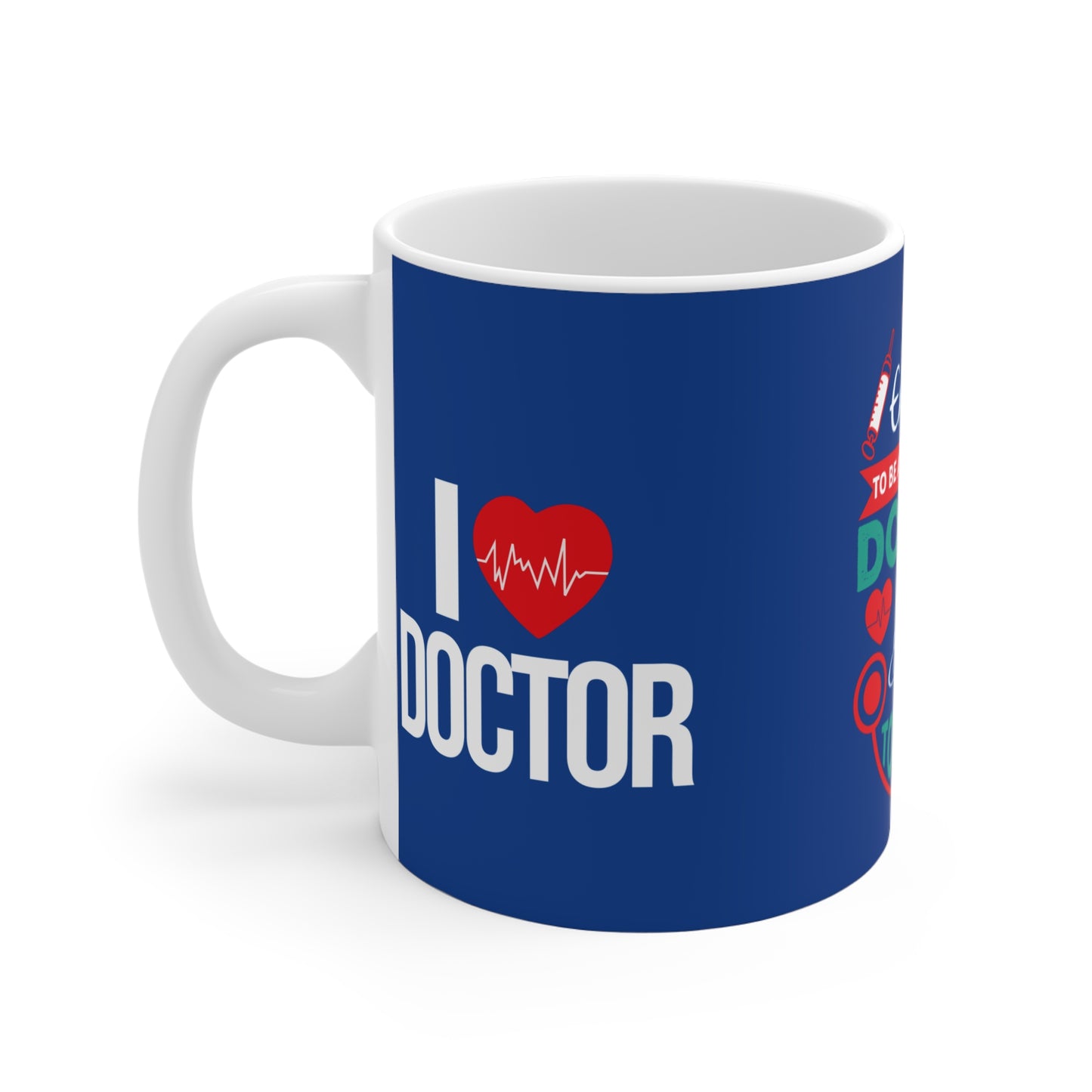 Tough Enough To Be A Correctional Doctor, Crazy Enough To Love It - Mug 11oz