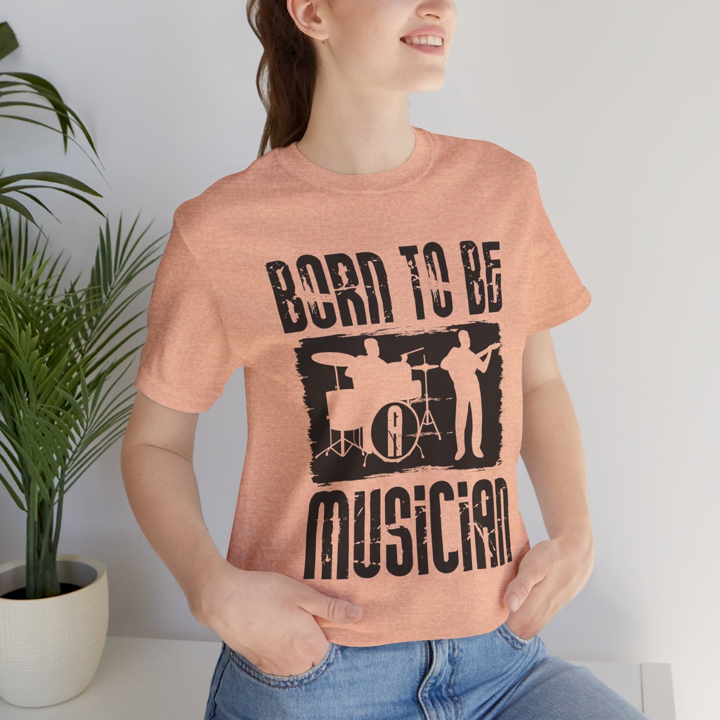 Music: Born To Be A Musician - Unisex Jersey Short Sleeve Tee