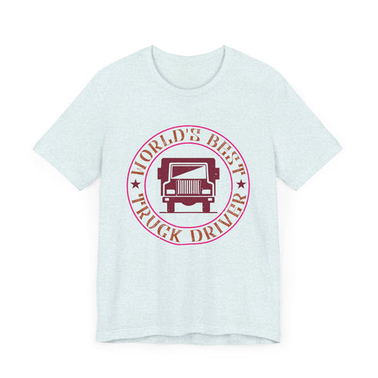 World's Best Truck Driver - Unisex Jersey Short Sleeve Tee