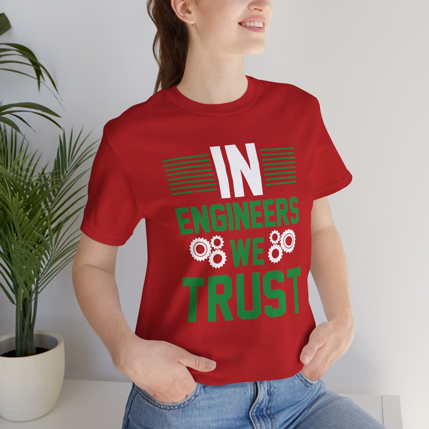 In Engineers We Trust - Unisex Jersey Short Sleeve Tee - 13671