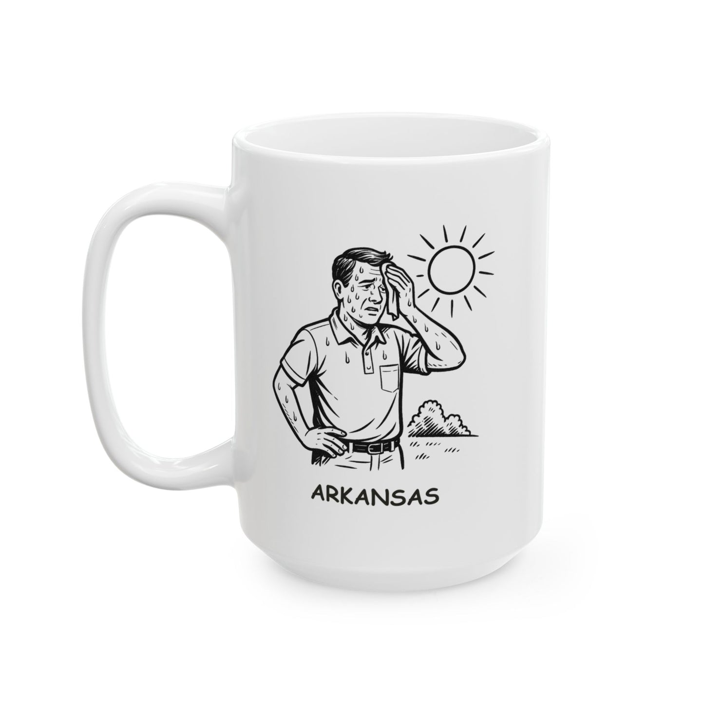 "Arkansas: Where the sun shines just enough to make you sweat, but not enough to complain." Ceramic Mug - 13309