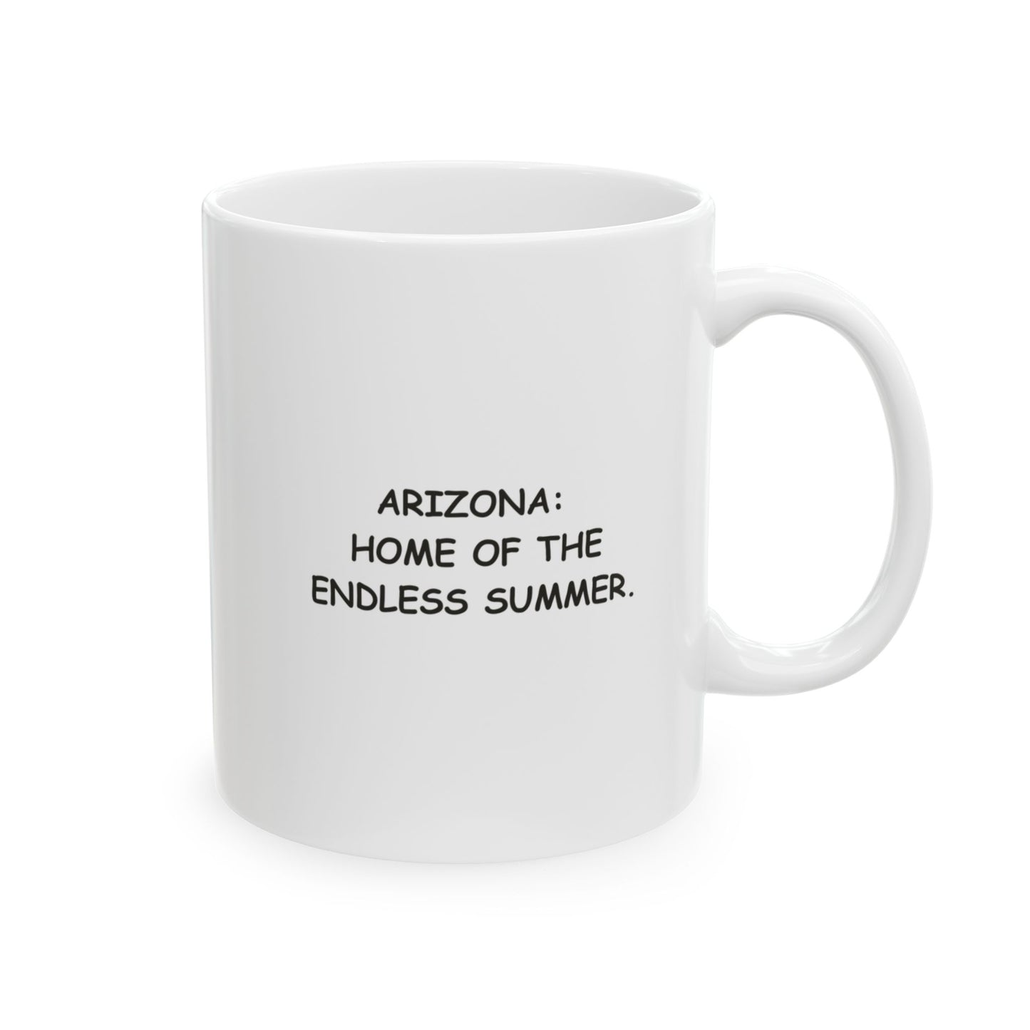 "Arizona: Home of the endless summer." Ceramic Mug - 13155