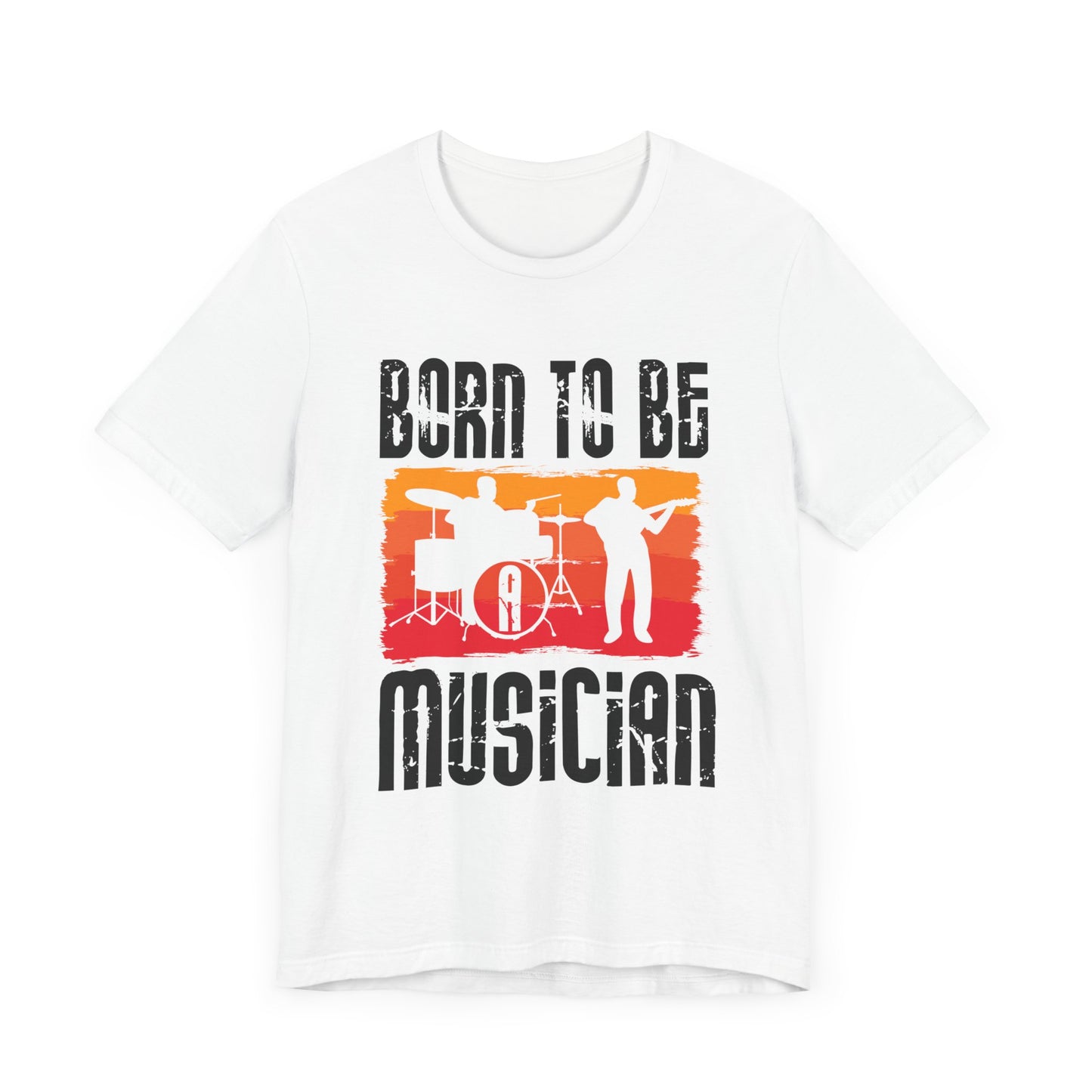 Born To Be A Musician - Unisex Jersey Short Sleeve Tee