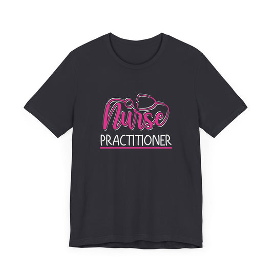 Nurse Practitioner - Unisex Jersey Short Sleeve Tee