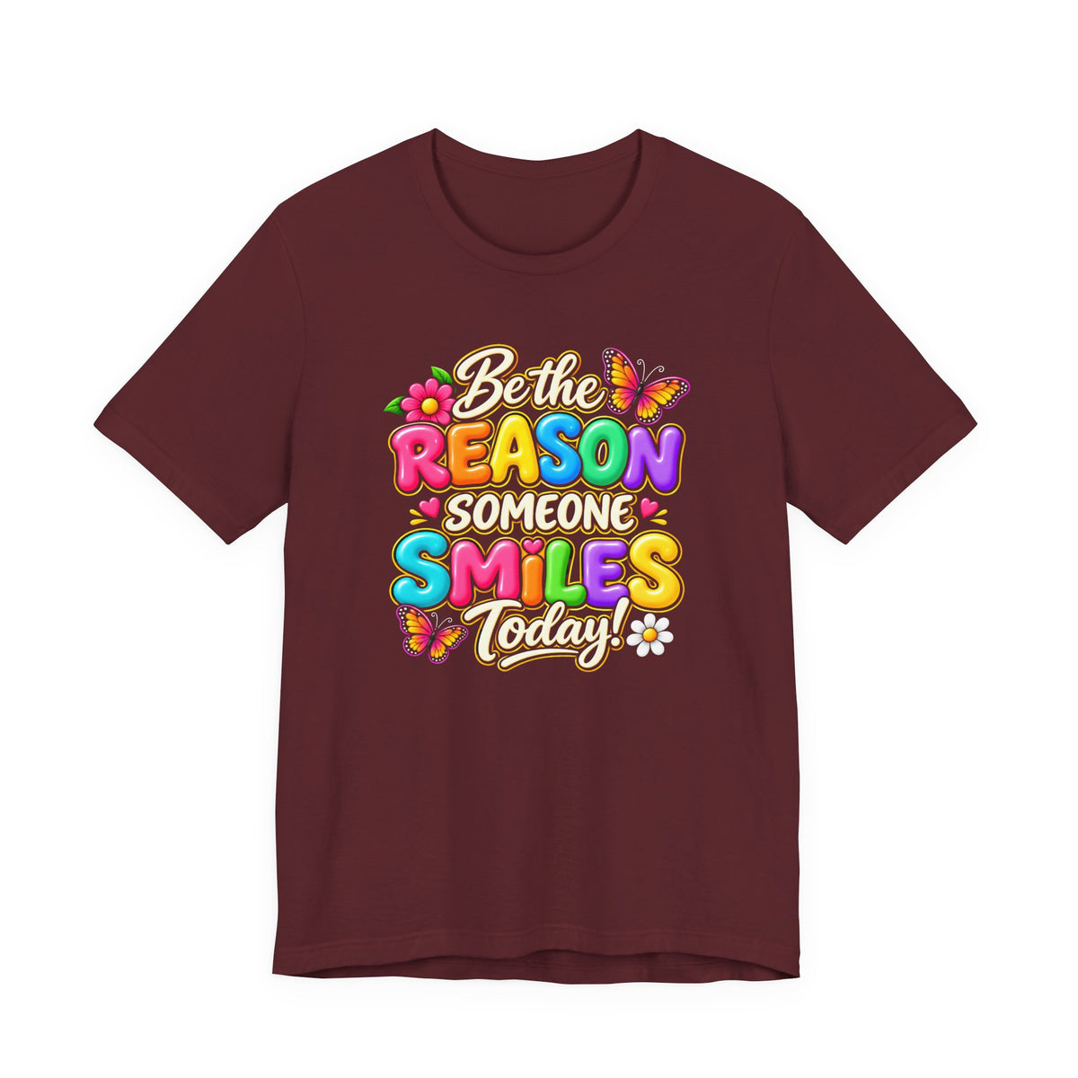 Be the Reason Someone Smiles Today T-Shirt, Colorful Inspirational Floral Tee - 14511
