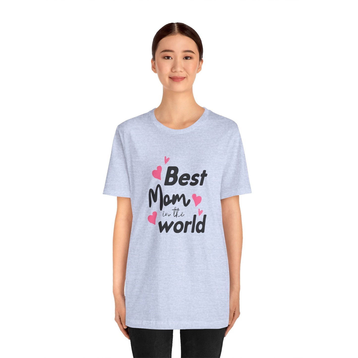 Best Mom in the World - Unisex Jersey Short Sleeve Tee - 11712